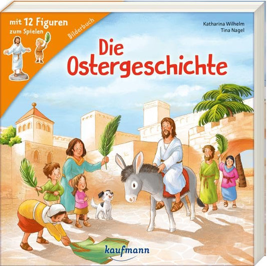 Die Ostergeschichte: Ein Bilderbuch mit 12 Figuren zum Spielen by Katharina Wilhelm (Autor), Tina Nagel (Illustrator)