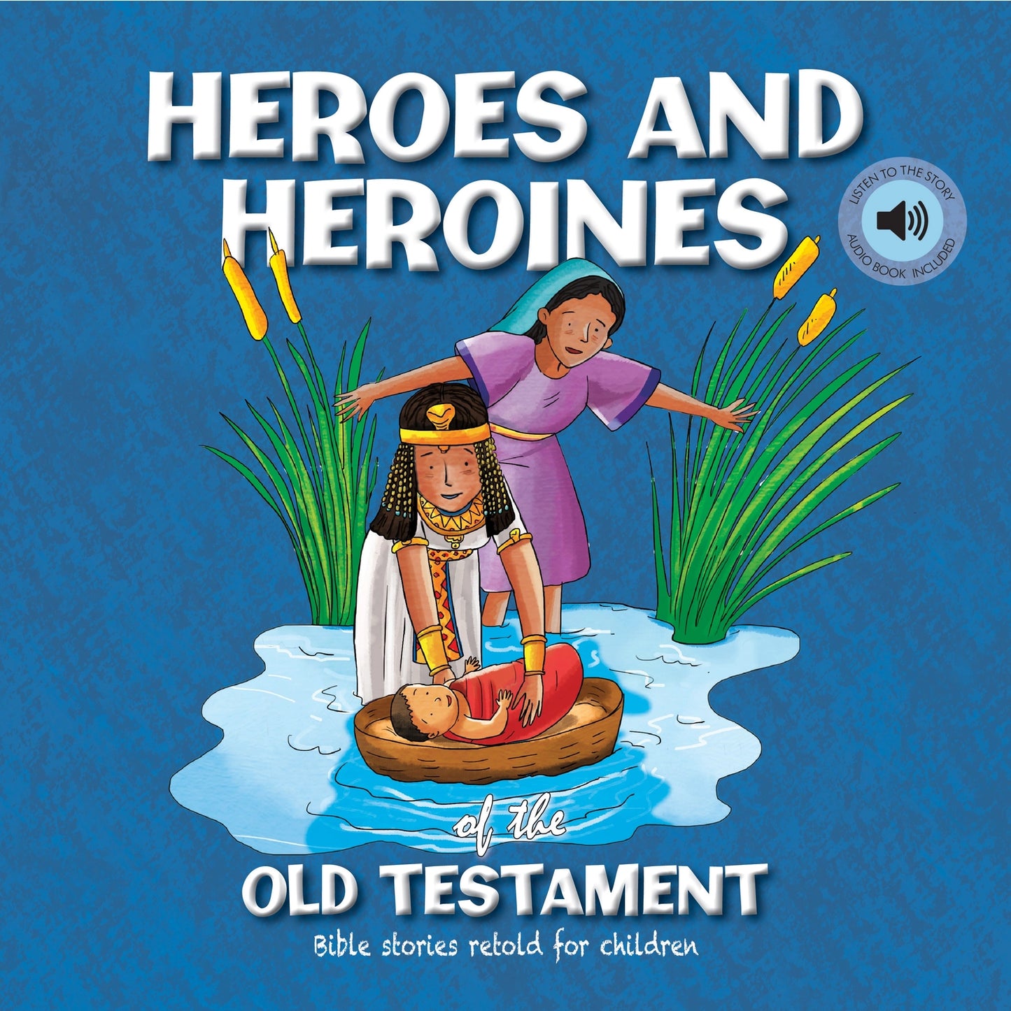 Heroes and Heroines - Tales from the Old Testament For Children