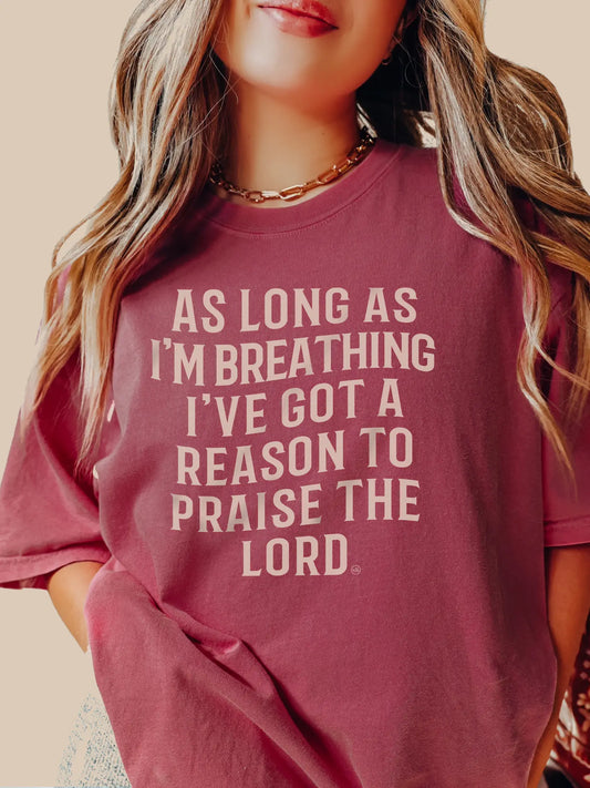 As Long As I'm Breathing I Will Praise - Christian Tee