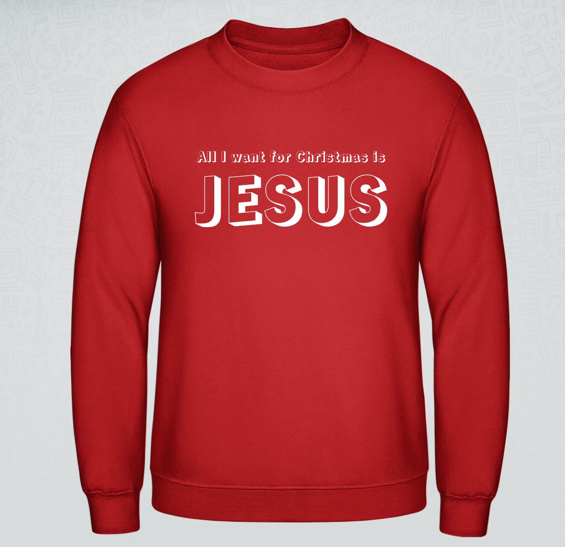 All I want for Christmas is Jesus - Parents Family Matching Sweatshirt