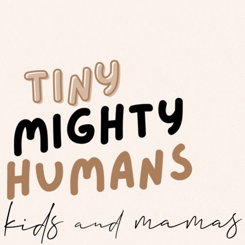 Tiny Mighty Humans